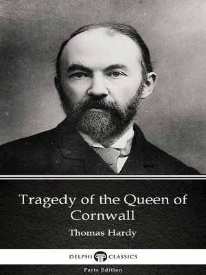 cover image of Tragedy of the Queen of Cornwall by Thomas Hardy (Illustrated)